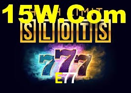 E77,E77 Bet