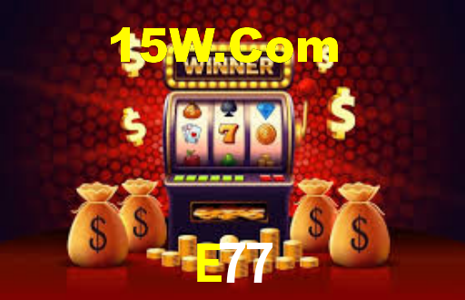 E77,E77 Bet